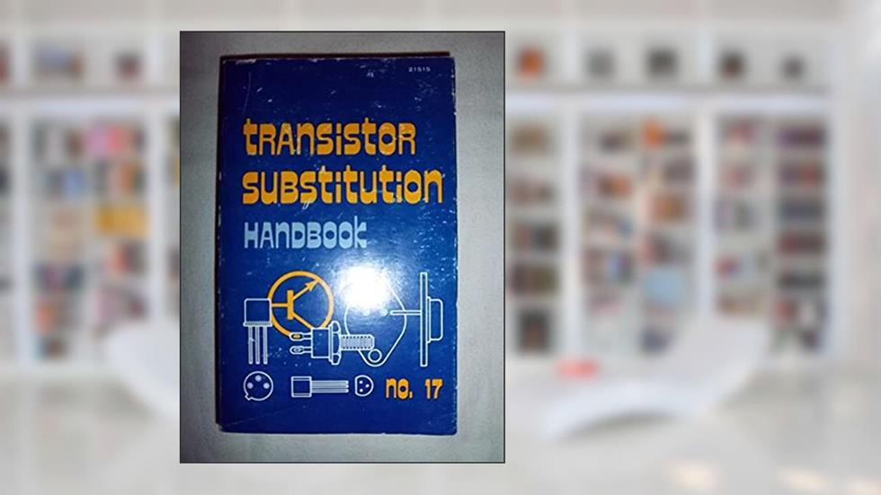 Transistor Substitution Handbook, written by SAMS