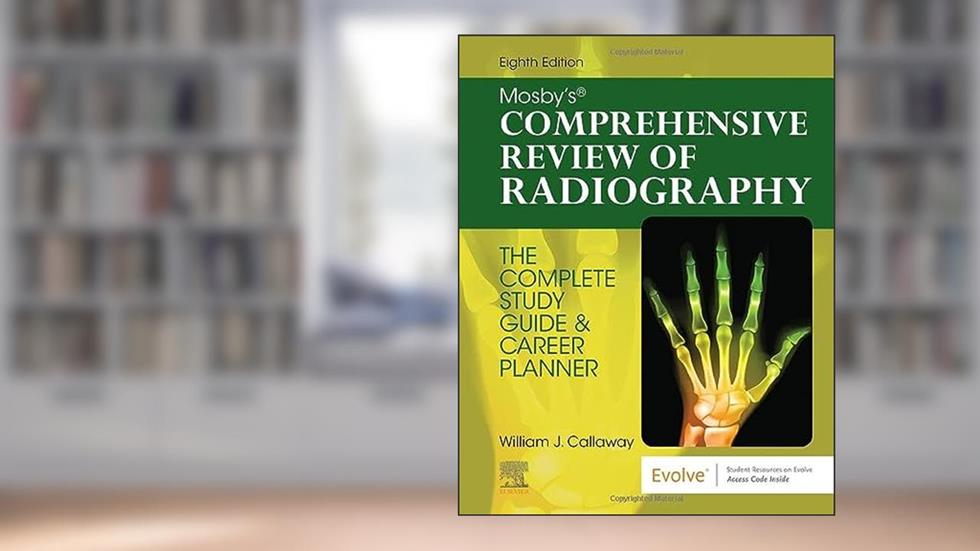 Mosby's Comprehensive Review of Radiography, written by William J. Callaway MA  RT(R)