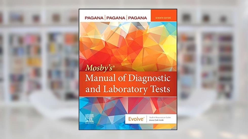 Mosby's® Manual of Diagnostic and Laboratory Tests, written by Kathleen Deska Pagana PhD  RN; Timothy J. Pagana MD  FACS; Theresa Noel Pagana MD  FAAEM