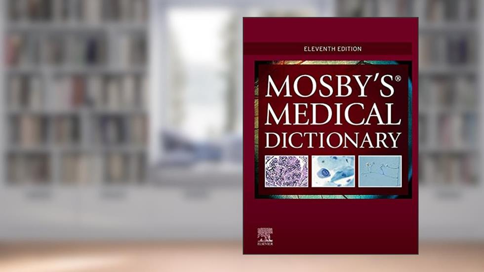 Mosby's Medical Dictionary, written by Mosby