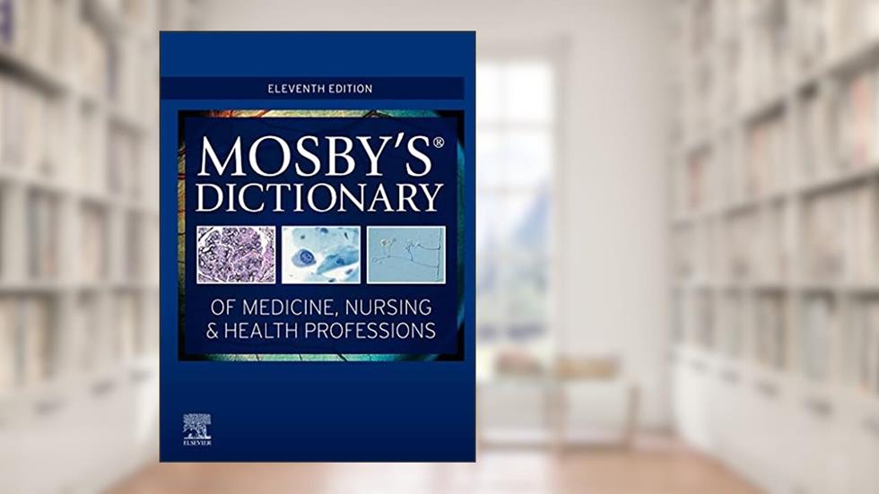 Mosby's Dictionary of Medicine, Nursing & Health Professions, written by Mosby