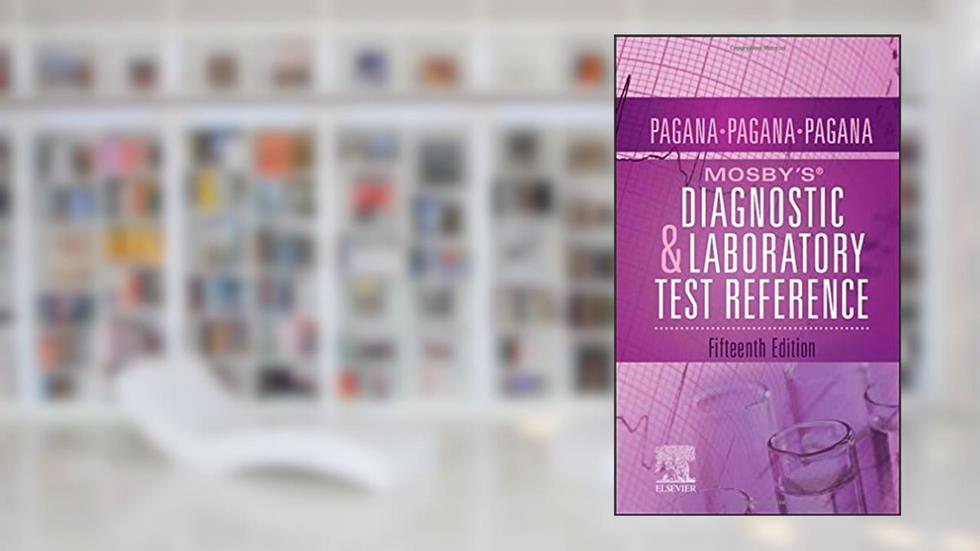 Mosby's® Diagnostic and Laboratory Test Reference, written by Kathleen Deska Pagana PhD  RN; Timothy J. Pagana MD  FACS; Theresa Noel Pagana MD  FAAEM