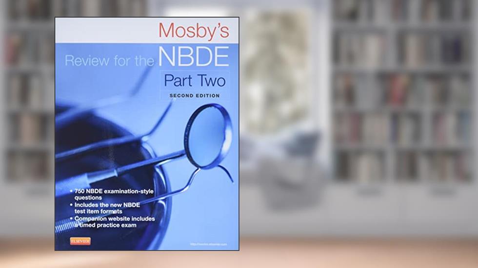Mosby's Review for the NBDE Part II, written by Mosby