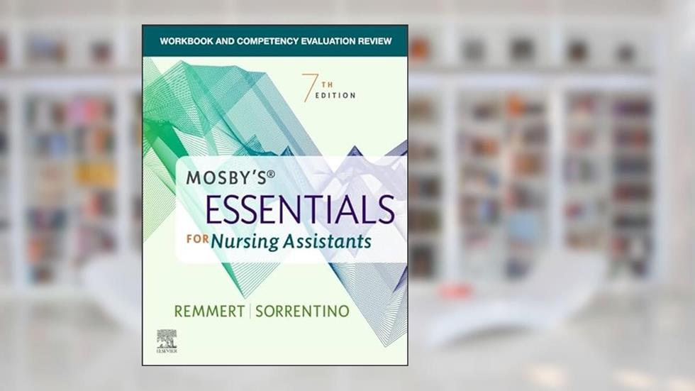 Workbook and Competency Evaluation Review for Mosby's Essentials for Nursing, written by Leighann Remmert MS  RN; Sheila A. Sorrentino PhD  RN