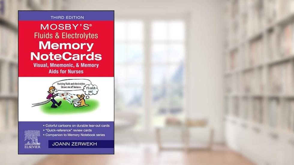 Mosby's® Fluids & Electrolytes Memory NoteCards, written by JoAnn Zerwekh EdD  MSN  RN