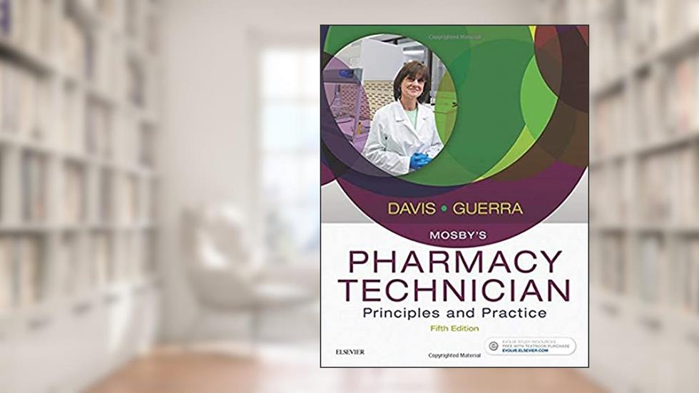 Mosby's Pharmacy Technician: Principles and Practice, written by Elsevier; Karen Davis AAHCA  BS  CPhT; Anthony Guerra