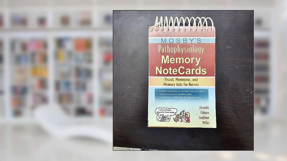 Mosby's Pathophysiology Memory NoteCards: Visual, Mnemonic, and Memory Aids for Nurses, written by Joann Zerwekh; Jo Carol Claborn; Tom Gaglione