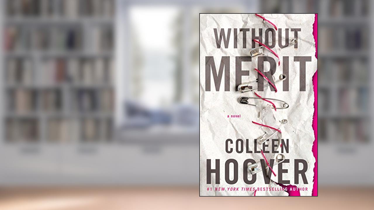 Without Merit: A Novel, written by Colleen Hoover