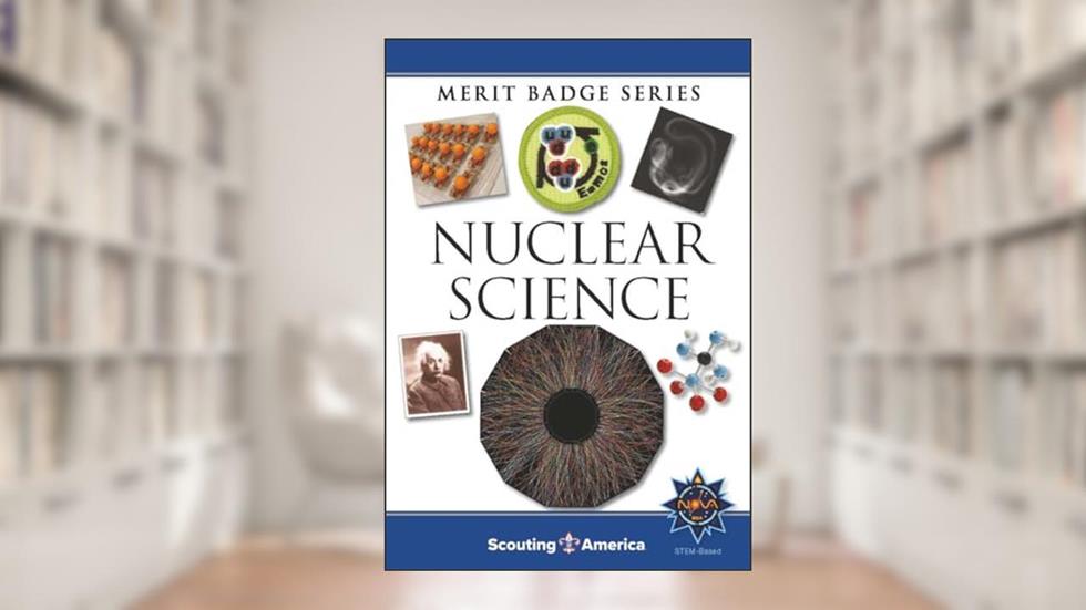 Nuclear Science Merit Badge Pamphlet (Merit Badge Series Scouting America), written by Boy Scouts of America