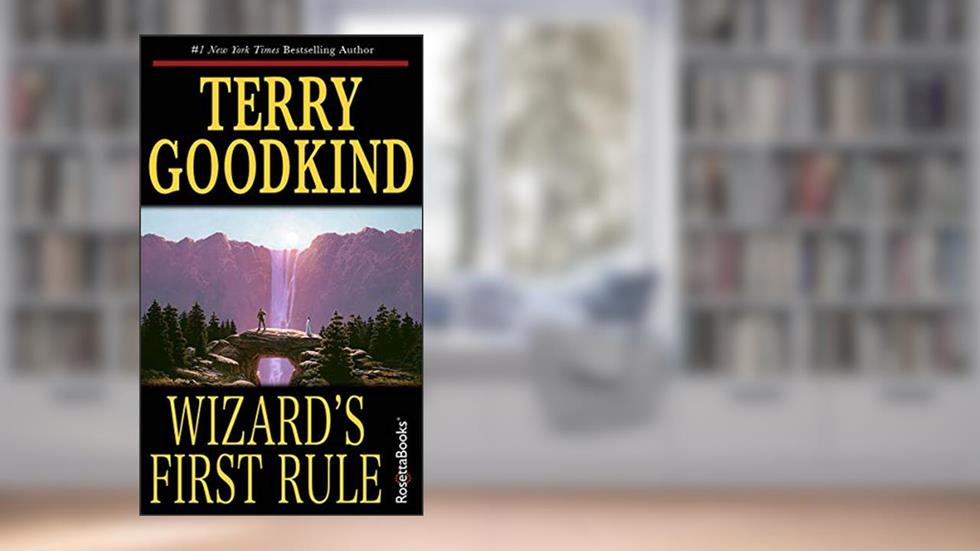 Wizard's First Rule (The Sword of Truth), written by Terry Goodkind