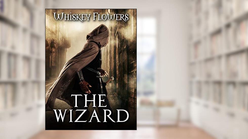 The Wizard, written by Whiskey Flowers