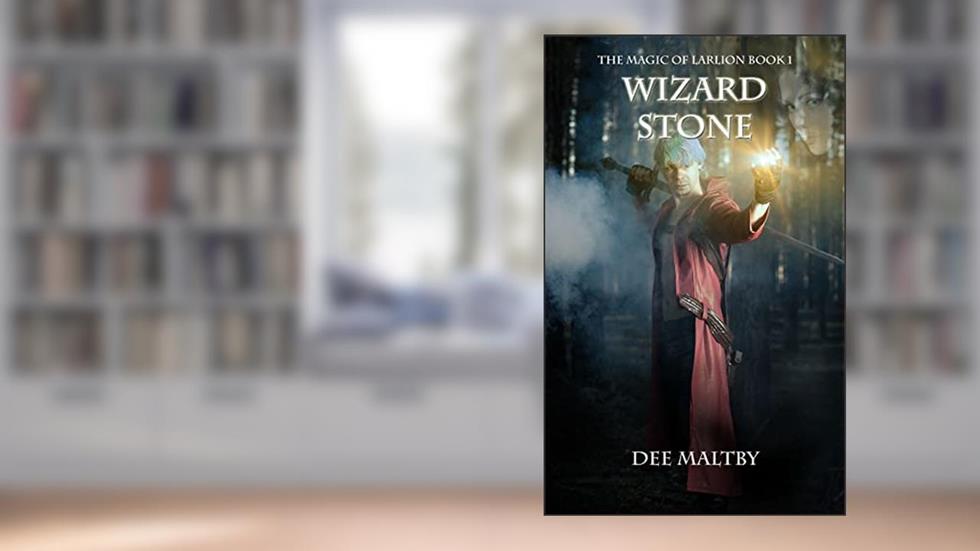 Wizard Stone: An Epic Fantasy Adventure (The Magic of Larlion Book 1), written by Dee Maltby