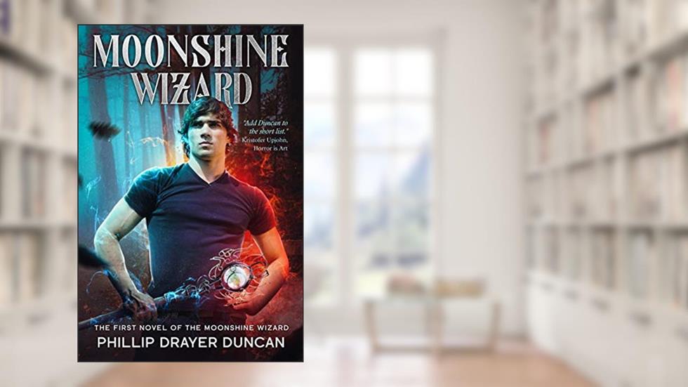 Moonshine Wizard, written by Phillip Drayer Duncan