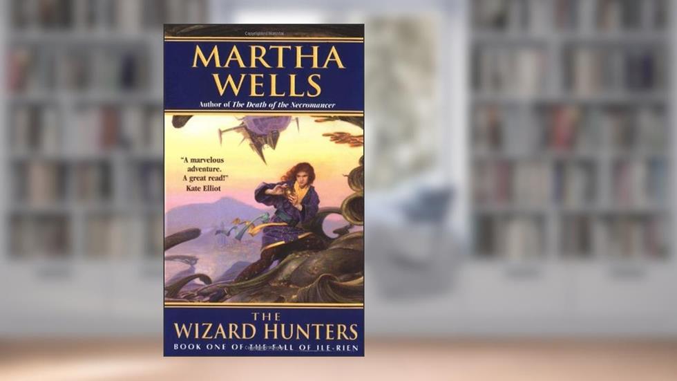 The Wizard Hunters: The Fall of Ile-Rien (The Fall of Ile-Rien Trilogy Book 1), written by Martha Wells