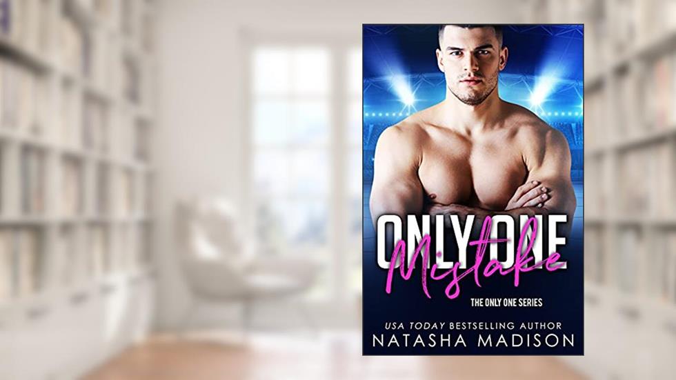 Only One Mistake: A one night stand, surprise pregnancy sports romance. (Only One Series Book 6), written by Natasha Madison