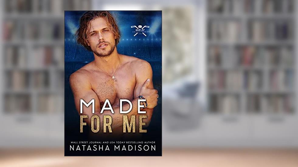 Made For Me: A friends to lovers sports romance. (Made For Series), written by Natasha Madison