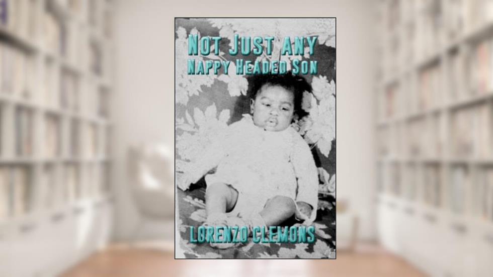 Not Just Any Nappy Headed Son (the notes), written by Lorenzo Clemons
