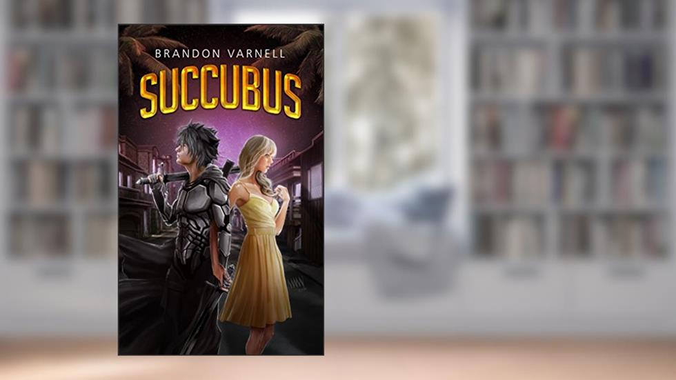 Succubus: The Executioner Series, written by Brandon Varnell