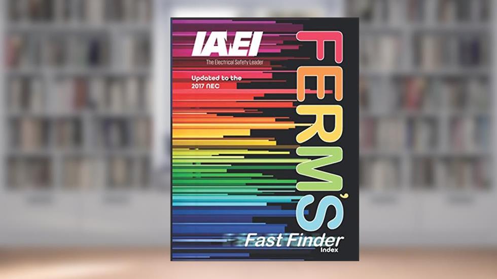Ferm's Fast Finder Index 2017: Updated to the 2017 NEC, written by International Association of Electrical Inspectors