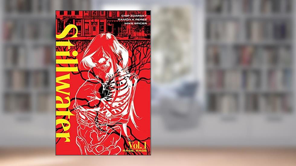 Stillwater by Zdarsky & Perez Volume 1: Rage Rage (Stillwater, 1), written by Chip Zdarsky