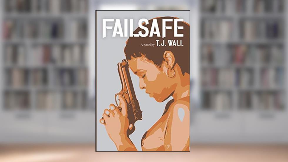 FAILSAFE, written by T.J. Wall