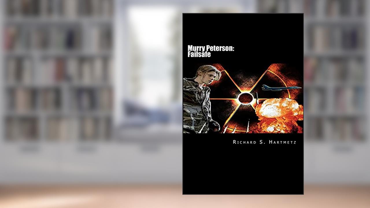 Murry Peterson: Failsafe, written by Richard S. Hartmetz