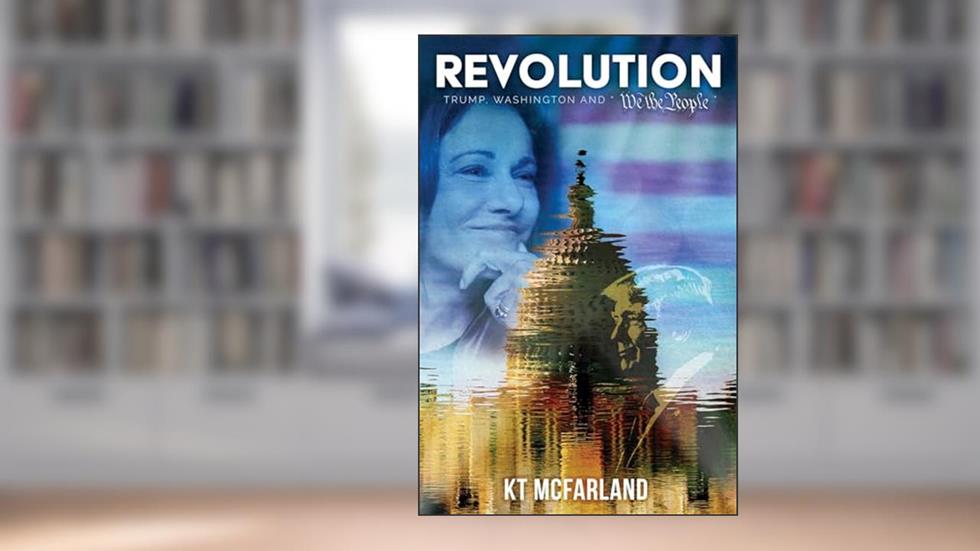 Revolution: Trump, Washington and "We the People", written by KT McFarland