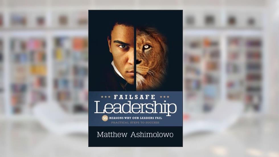 Failsafe Leadership, written by Matthew Ashimolowo