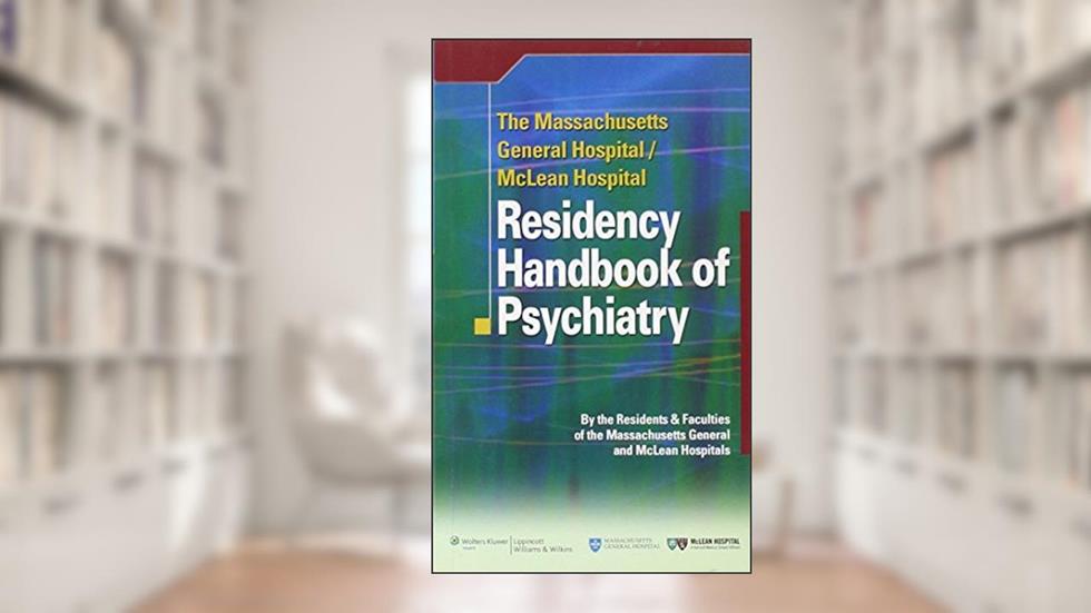 The Massachusetts General Hospital/McLean Hospital Residency Handbook of Psychiatry, written by Massachusetts General Hospital and McLean Hospital Residents and Faculties