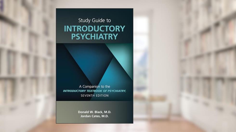 Introductory Textbook of Psychiatry, written by Donald W. Black; Nancy C. Andreasen