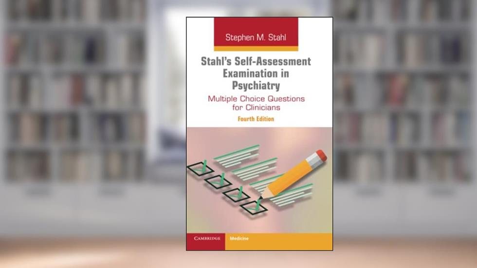 Stahl's Self-Assessment Examination in Psychiatry: Multiple Choice Questions for Clinicians, written by Stephen M. Stahl