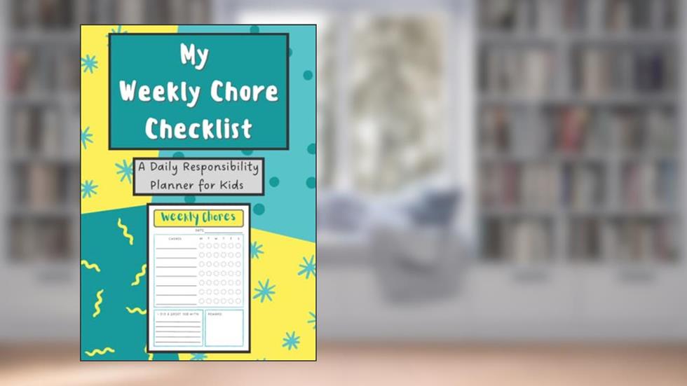 My Weekly Chore Checklist: A Daily Responsibility Planner for Kids, written by Bunkos Books