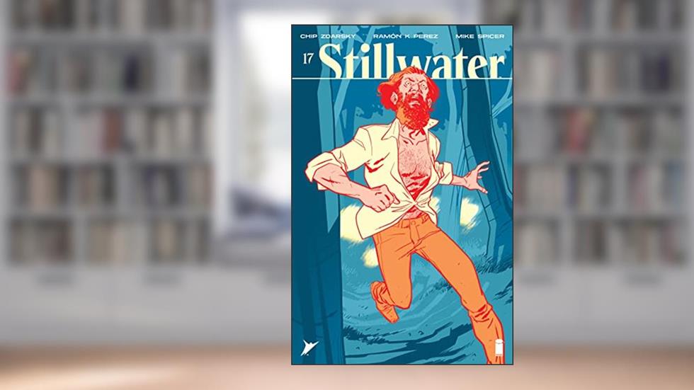 Stillwater by Zdarsky & Perez #17 (Stillwater by Zdarsky & Pérez), written by Chip Zdarsky