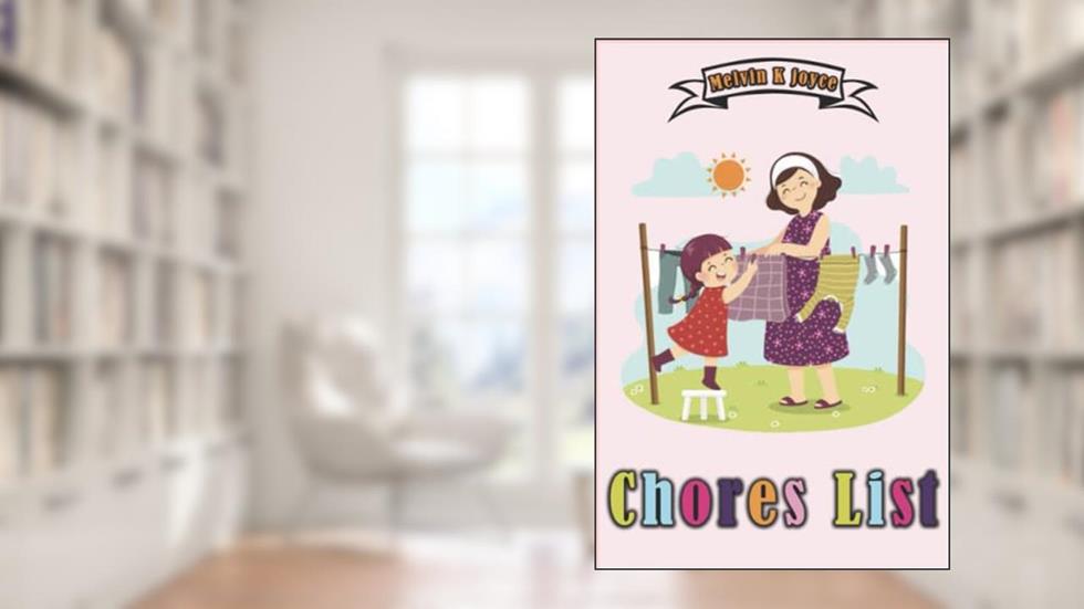 Chore List, written by M KJ; Melvin  K Joyce