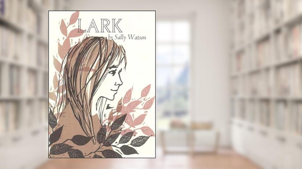 Lark (Sally Watson Family Series), written by Sally Watson