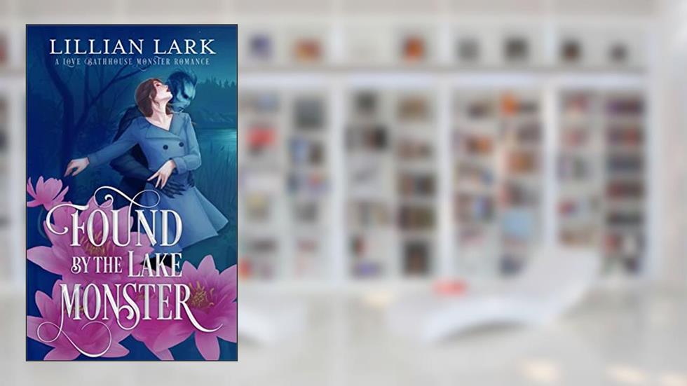 Found by the Lake Monster: A Love Bathhouse Monster Romance (Monstrous Matches), written by Lillian Lark