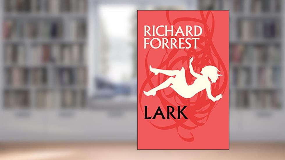 Lark, written by Richard Forrest