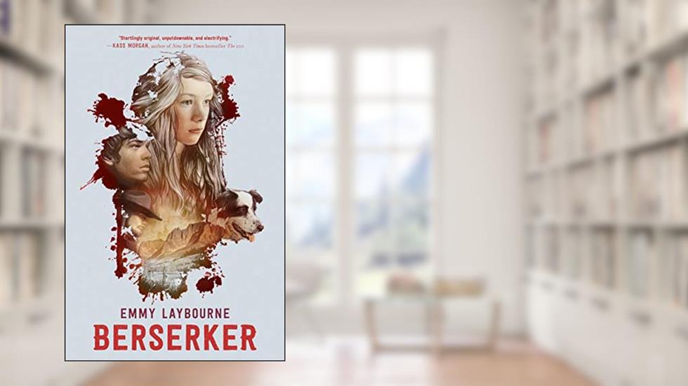 Berserker (Berserker, 1), written by Emmy Laybourne