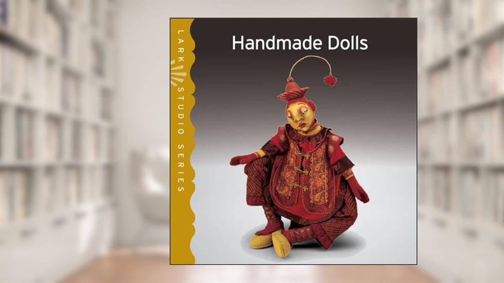 Lark Studio Series: Handmade Dolls, written by Lark Books