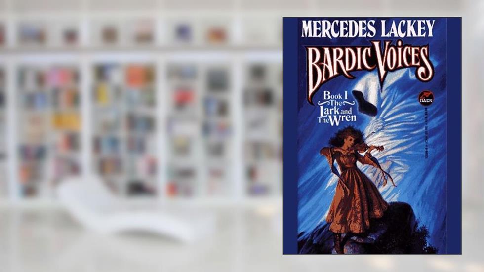 The Lark and the Wren (Bardic Voices Book 1), written by Mercedes Lackey