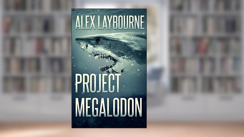 Project Megalodon, written by Alex Laybourne