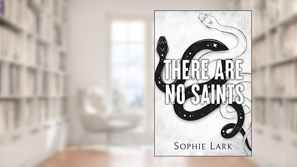There Are No Saints (Sinners Duet Book 1), written by Sophie Lark