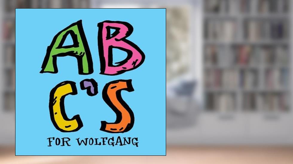 ABC's for Wolfgang, written by Randy Laybourne