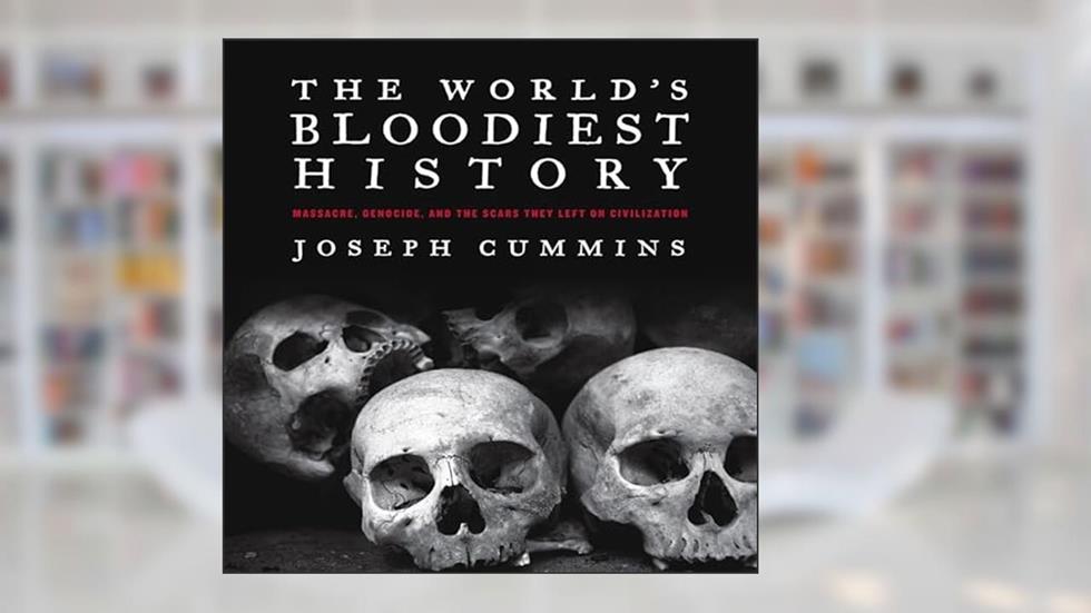 World's Bloodiest History, written by Joseph Cummins