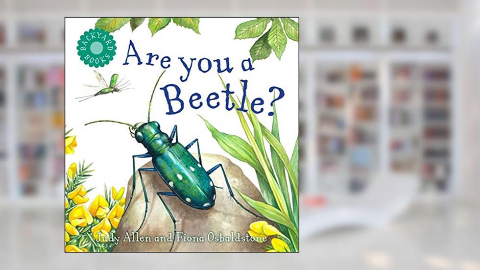 Are You a Beetle? (Backyard Books), written by Judy Allen