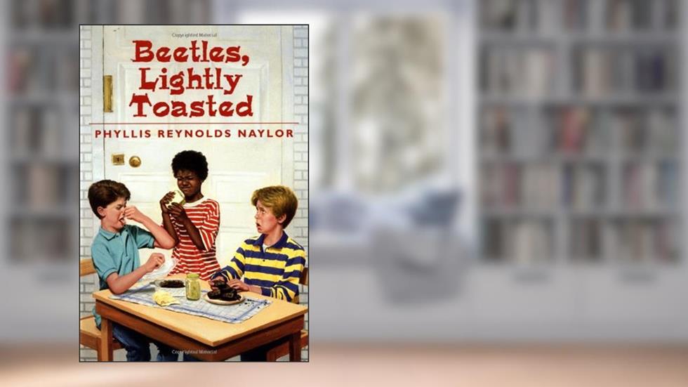Beetles, Lightly Toasted, written by Phyllis Reynolds Naylor