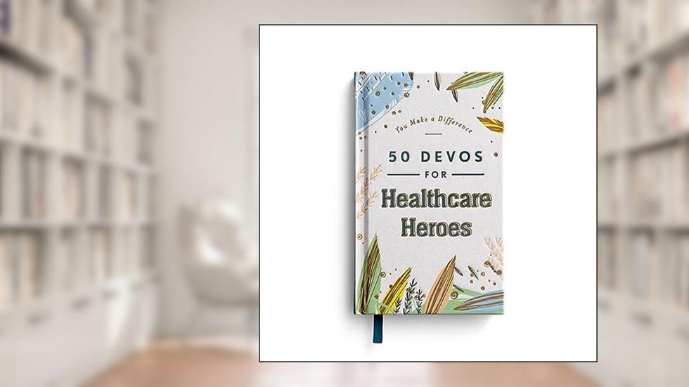 You Make a Difference: 50 Devos for Healthcare Heroes, written by DaySpring