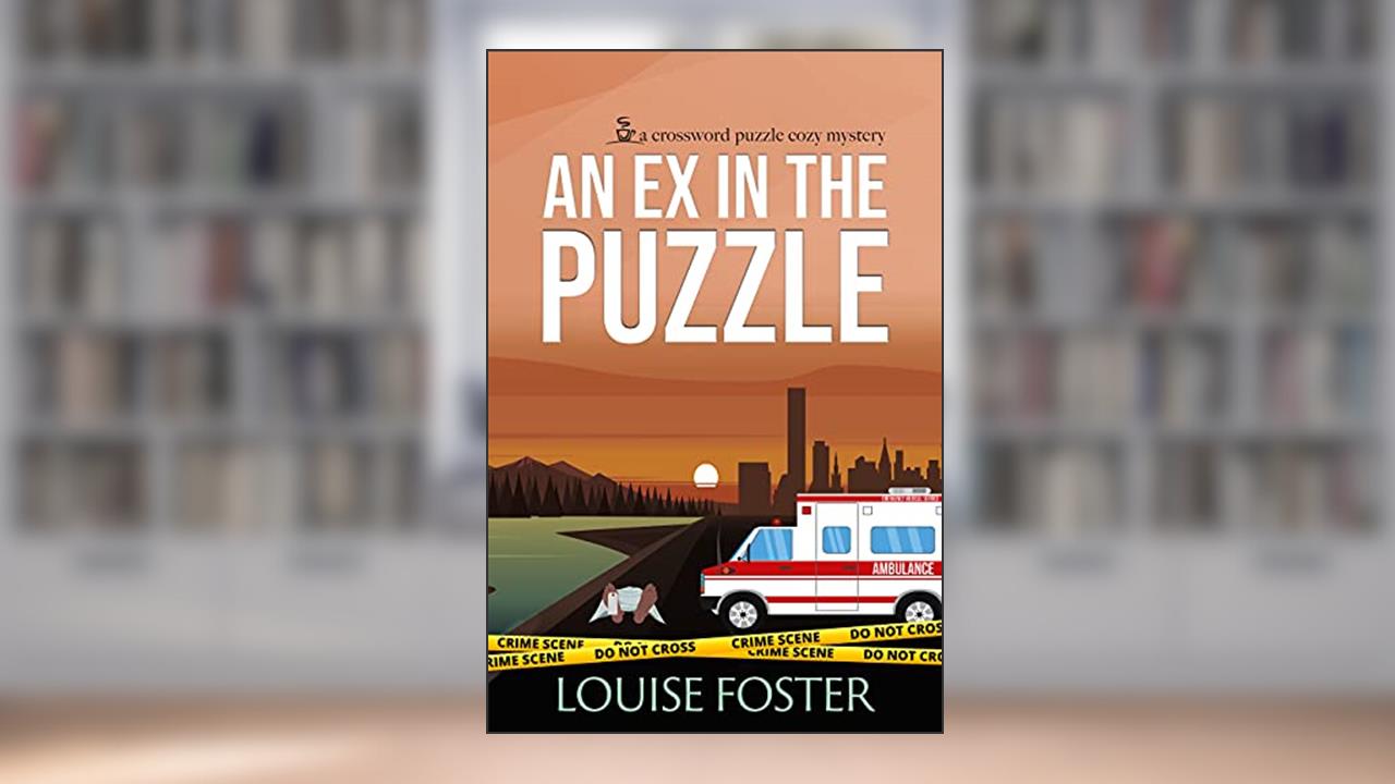 An Ex in the Puzzle: A Tracy Belden Murder Mystery (Crossword Puzzle Cozy Mystery Book 1), written by Louise Foster