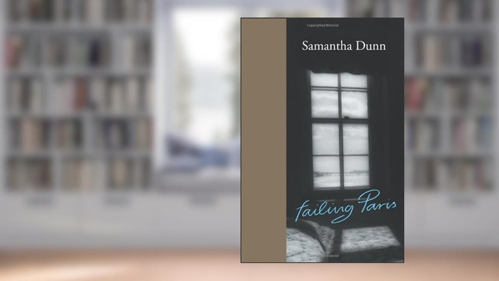 Failing Paris, written by Samantha Dunn