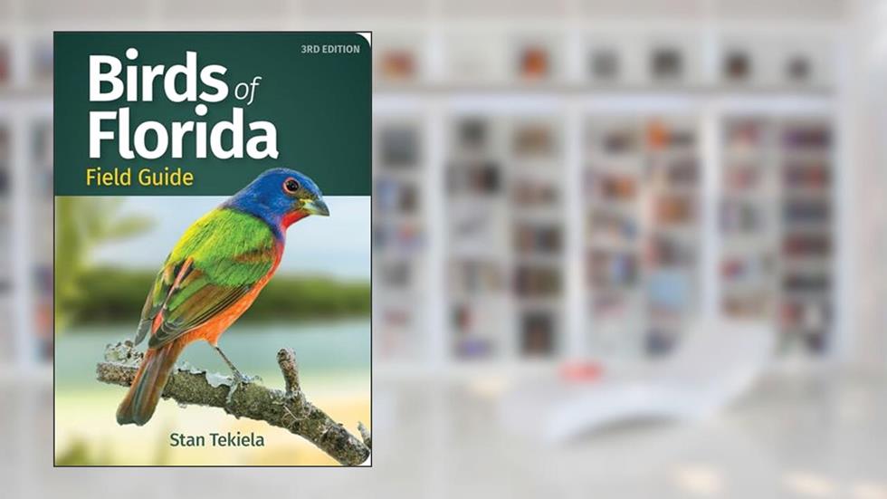 Birds of Florida Field Guide (Bird Identification Guides), written by Stan Tekiela